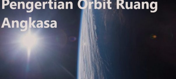 Pengertian Orbit Ruang Angkasa